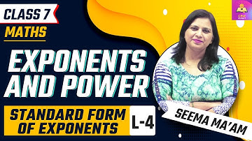 Exponents and Powers | Standard Form of Exponents | L4 | NCERT Maths Chapter 13 | CBSE CLASS 7