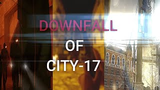 DOWNFALL OF CITY 17 I Gmod realism