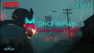ONCE HUMAN #1  Close Beta Test  3