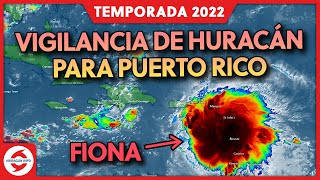 Vigilancia de Huracán para Puerto Rico. Llegaría como el huracán Fiona a República Dominicana.