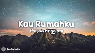 Kau Rumahku - Raissa Anggiani (Lirik Lagu) ~ Gemar skali kau lukis kan bintang untuk ku