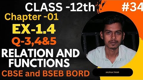 ||Relations and functions||Class 12th maths||chapter 1 ex-1.4 q3,4&5 #mathhai @maths_by_AT_sir