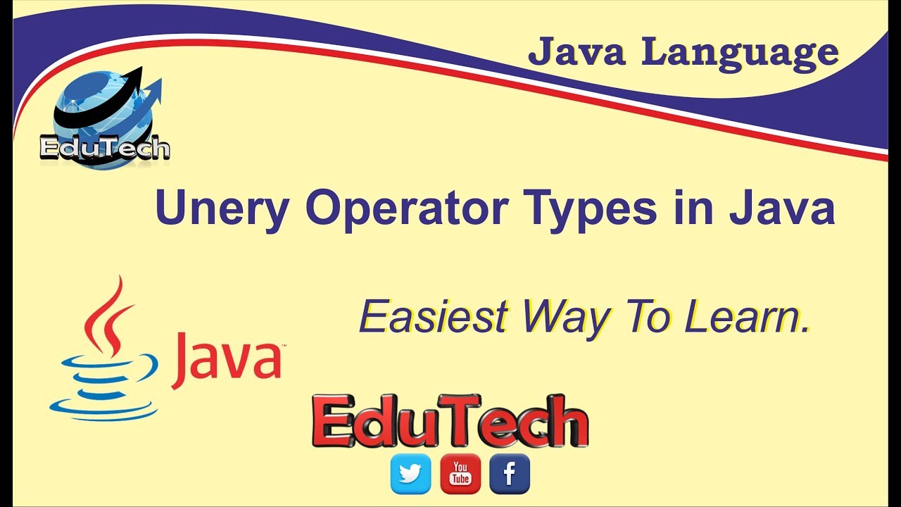 Unary operators - Learn Java Part_11 |EduTech| - YouTube
