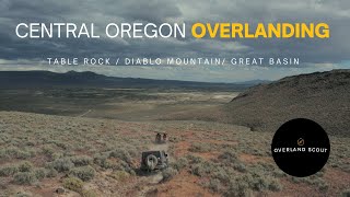 Central Oregon Overlanding  Table Rock / Diablo Mountain / The Great Basin