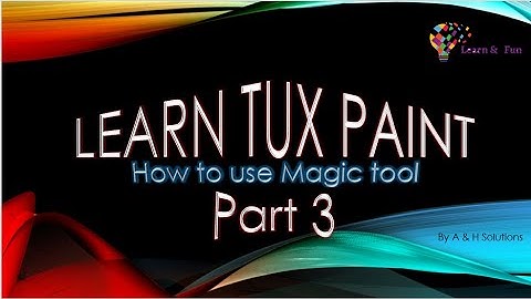 How to use magic tool in tux paint (part 3)