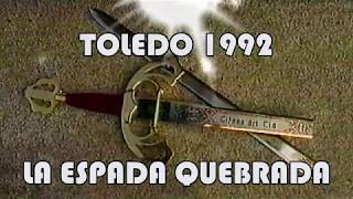 LA ESPADA QUEBRADA (Acto de Arrepentimiento en Toledo 1992) Samuel del Coso