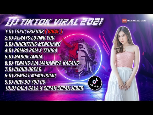 DJ TOXIC FRIENDS REMIX VIRAL TIKTOK TERBARU 2021 class=