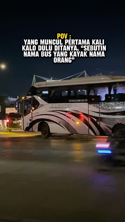 POV Padahal Ada Banyak Nama Bus Yang Mirip Nama Orang #shorts #pov