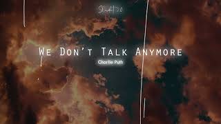 Charlie Puth - We Don't Talk Anymore | Ft. Selena Gomez | Slowed Reverb | Slowdict 2.0