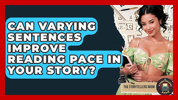 Can Varying Sentences Improve Reading Pace In Your Story? - The Storytellers Room