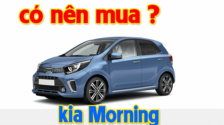 Đánh giá độ bền xe ô tô kia morning