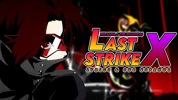 Last Strike - Persona 5: The Phantom X | Lyrics & Sub. Español