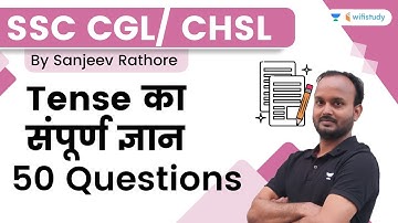SSC CGL/ CHSL | Complete knowledge of tenses | 50 questions | Sanjeev Rathore