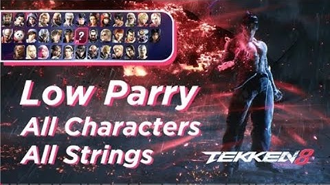 Low Parry All Characters All Strings-Tekken8