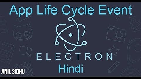 Electron js tutorial in Hindi # Important  App life cycle event