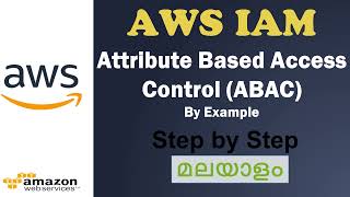 AWS IAM - AWS Attribute Based Access Control (ABAC) By Example - മലയാളം | IT TechLab