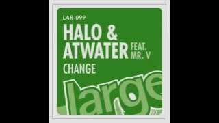 Halo & Atwater Feat. Mr. V - Change (Vocal)