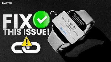How to Solve Pairing Failed on Apple Watch (Your Apple Watch Could Not Pair With Your iPhone)