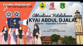 AKTUALISASI KETELADANAN KYAI ABDUL DJALAL KALIYOSO-JOGOPATEN KALIJAMBE