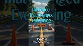 The Detour That Changed Everything