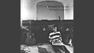 Nothing Ever Changes (Slowed + Reverbed)