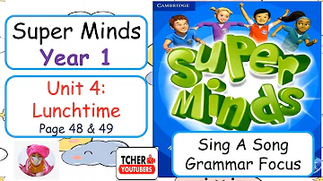 SUPERMINDS YEAR 1: UNIT 4: LUNCHTIME (Tommy's in the kitchen...) | Page 48 & 49 | Exercise & Answer