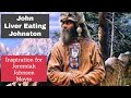 John "Liver Eating" Johnston the real life mountain man who inspired the movie Jeremiah Johnson