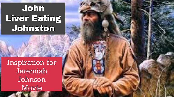John "Liver Eating" Johnston the real life mountai...