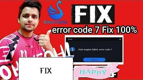 Smart Gaga Emulator Start Engine Failed Error Code 7 how to fix