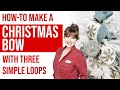 Make a bow like a christmas pro with three simple loops