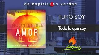 Video thumbnail of "Tuyo Soy - En Espíritu y En Verdad"