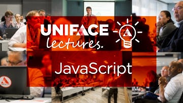 Uniface Lectures Webinar - JavaScript (1 of 3)