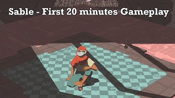 Sable -  First 20 minutes Gameplay
