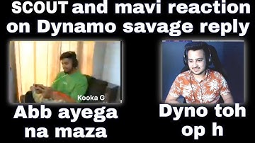 scout and mavi reaction on Dynamo gaming savage reply | YASANAYA drop clash