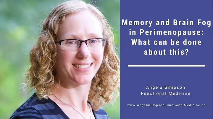 Why is My Memory So Bad in Perimenopause and What Can I Do to Fix This