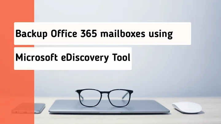 Backup Office 365 Mailboxes to PST using Microsoft eDiscovery Export Tool