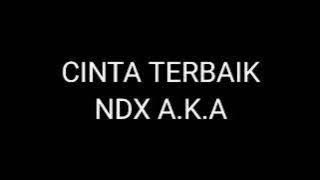 LAGU CINTA TERBAIK NDX AKA