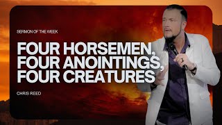 Four Horsemen, Four Anointings, Four Creatures  Chris Reed Full Sermon | MorningStar Ministries