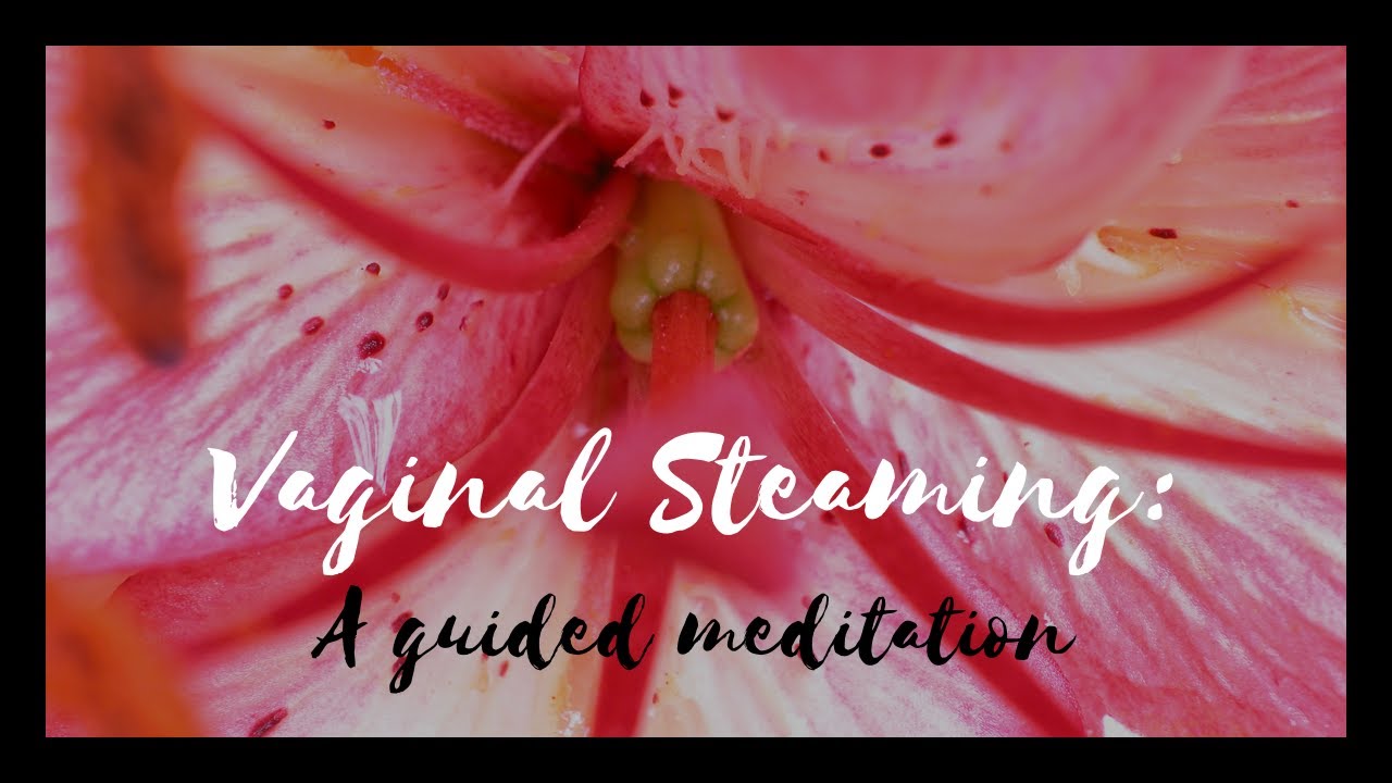 Sacred Vaginal Steam Wombversation A Guided Meditation THIS RED TENT