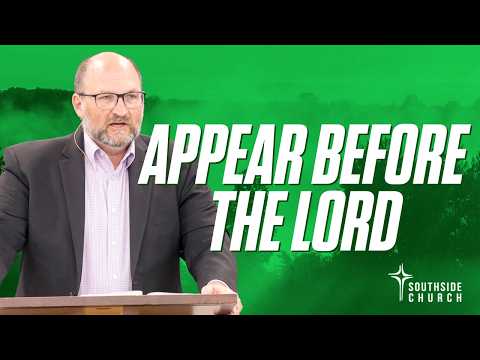 Appear Before The Lord | Southside Church | 6.28.26 #southsidechurch #jesus #faith #peace