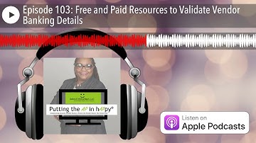 Episode 103: Free and Paid Resources to Validate Vendor Banking Details