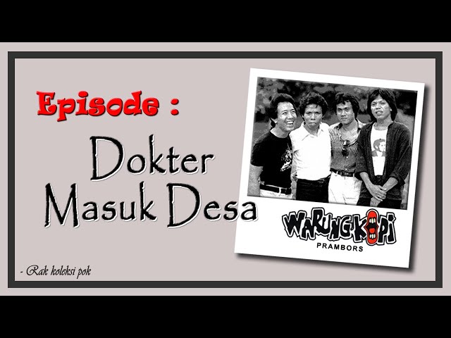 Warkop DKI - Dokter Masuk Desa class=