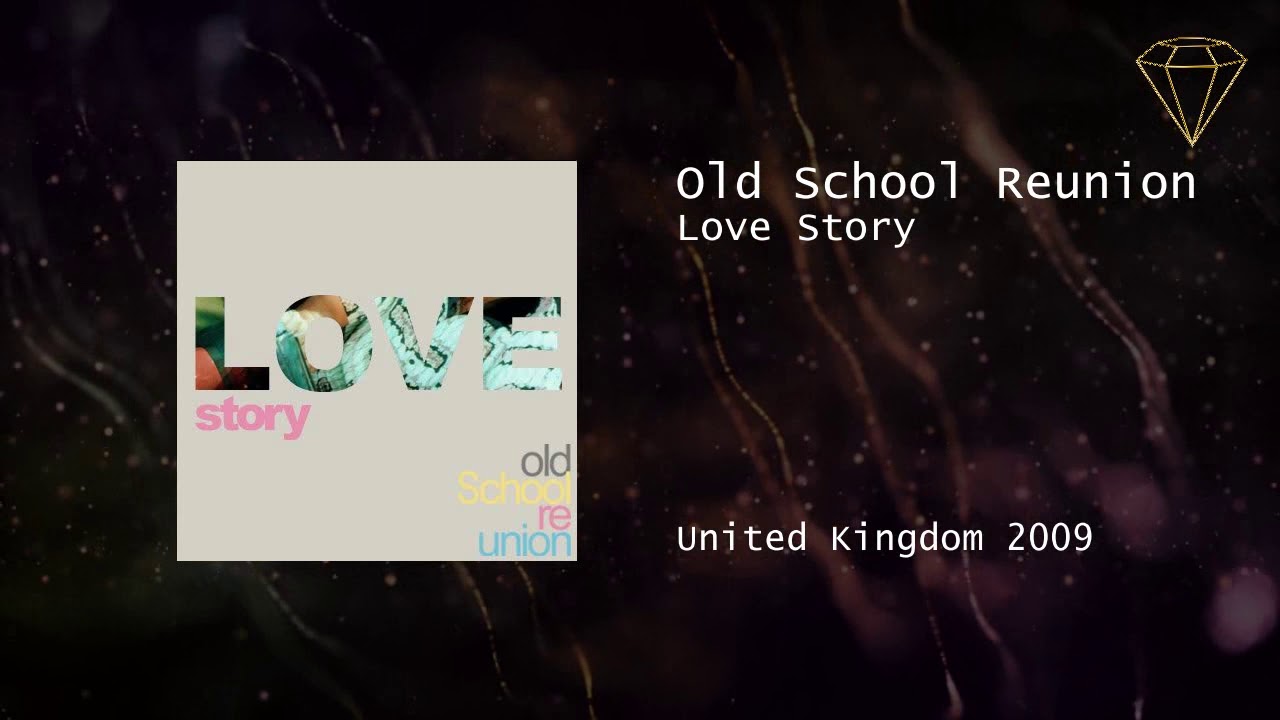 Old School Reunion - Love Story