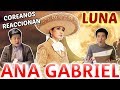 COREANOS REACCIONAN a ANA GABRIEL - LUNA !! l REACCIÓN a la MUSICA MEXICANA