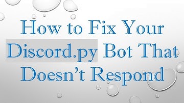 How to Fix Your Discord.py Bot That Doesn