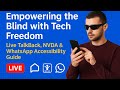 Empowering the Blind with Tech Freedom: Live TalkBack, NVDA &amp; WhatsApp Accessibility Guide 24x7 Live