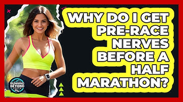 Why Do I Get Pre-race Nerves Before A Half Marathon? - Running Beyond Limits