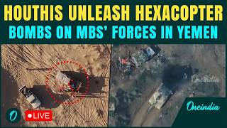 LIVE: Houthis Drop BOMBS on Saudi-Backed Forces From Iranian Hexacopters in Chilling Video; WATCH