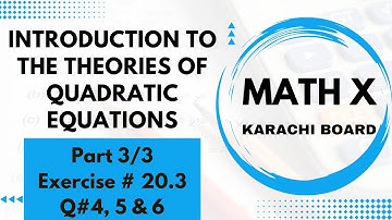 Theory of Quadratic Equation | Grade 10 Sindh Board | Part 2 Ex. 20.3 Q4, Q5 & Q6 | ikcoachingBCMP