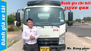 ĐÁNH GIÁ CHI TIẾT XE TẢI ISUZU QKR - ÔNG VUA PHÂN KHÚC XE 1T9 - 2T4 VÀ 2T9 TẠI VIỆT NAM